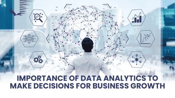 Importance of Data Analytics to Make Decisions for Business Growth ...